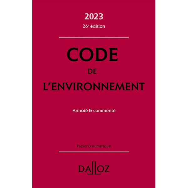 Code de l'environnement -Annoté & commenté ED 2023
