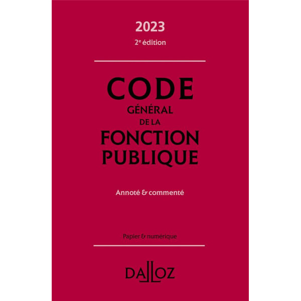Code général de la fonction publique -Annoté & commenté ED 2023