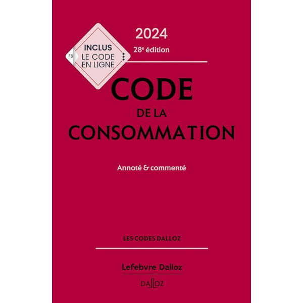 Code de la consommation - Annoté & commenté ed 28/2024
