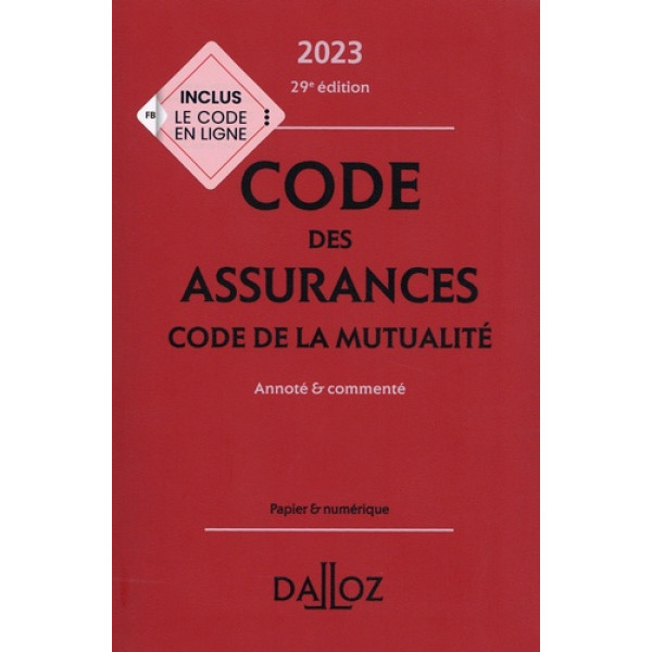 Code des assurances, code de la mutualité - Annoté et commenté