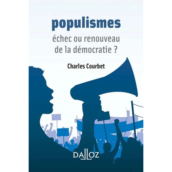 Populismes - Echec ou renouveau de la démocratie ?