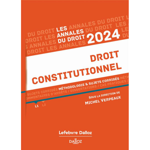Droit constitutionnel - Méthodologie & sujets corrigés ed 2024