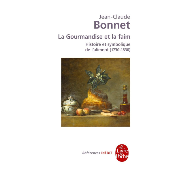 La Gourmandise et la faim: Histoire et symbolique de l'aliment (1730-1830)