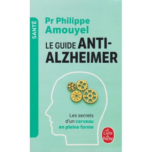 Le guide anti-alzheimer Les secrets d'un cerveau en pleine forme PF