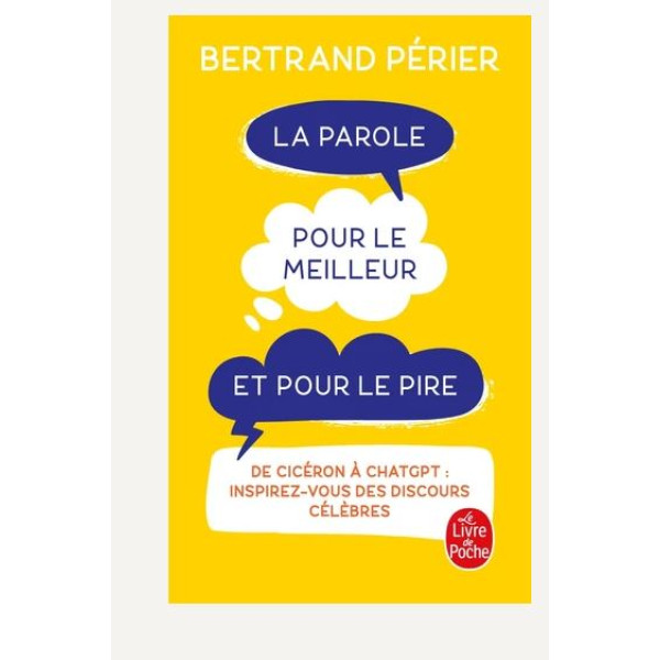 La parole pour le meilleur et pour le pire. De Cicéron à ChatGPT : inspirez-vous des discours célèbres