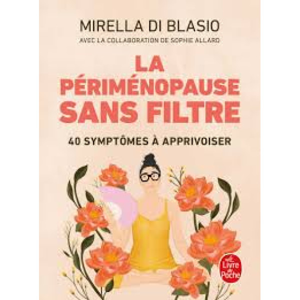 La périménopause sans filtre - 40 symptômes à apprivoiser