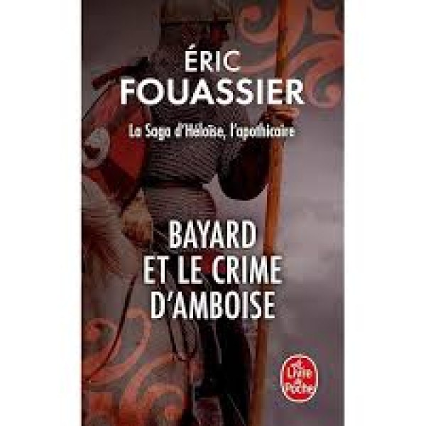 La Saga d'Héloïse, l'apothicaire T1 -Bayard et le crime d'Amboise