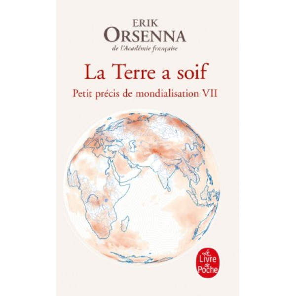 La Terre a soif -Petit précis de mondialisation VII.