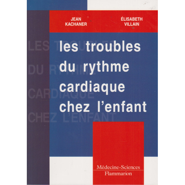 Les troubles du rythme cardiaque chez l’enfant