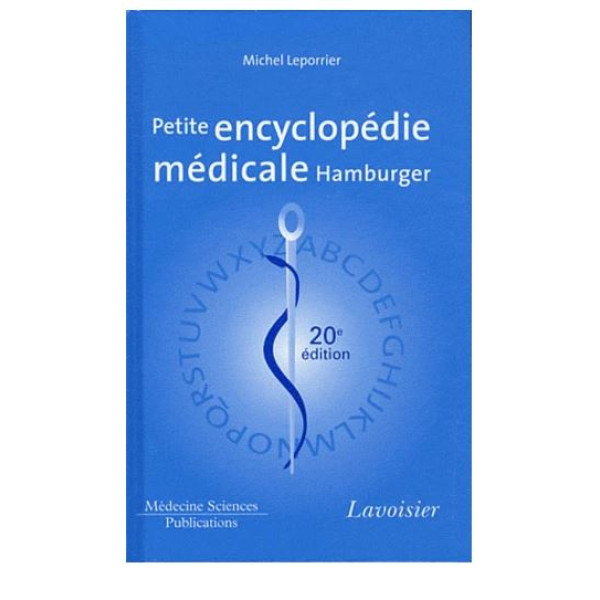 Petite encyclopédie médicale Hamburger - Guide de pratique médicale 20 ed