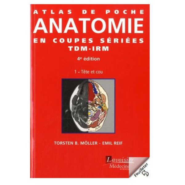 Atlas de poche d'anatomie en coupes sériées TDM-IRM Tome 1 Tête et cou 4ed