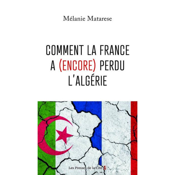 Comment la France a (encore) perdu l'Algérie