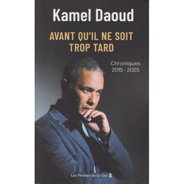 Avant qu'il ne soit trop tard - Chroniques 2015-2025