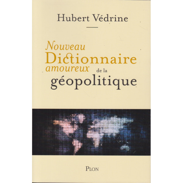 Nouveau dictionnaire amoureux de la géopolitique 