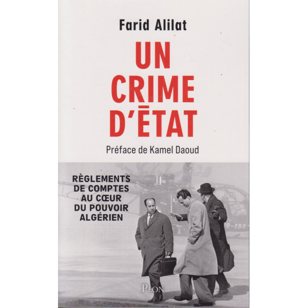 Un crime d'Etat - Règlements de comptes au coeur du pouvoir algérien