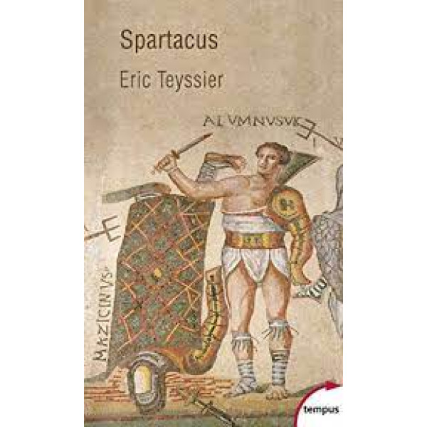 Spartacus - Entre le mythe et l'histoire 