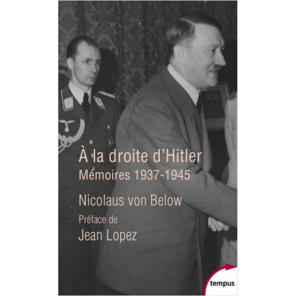 A la droite d'Hitler Mémoires 1937-1945