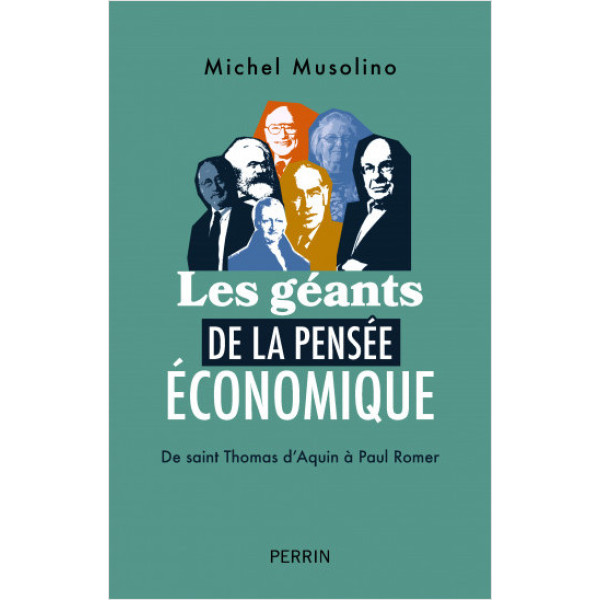 Les Géants de la pensée économique - De saint Thomas d'Aquin à Paul Romer