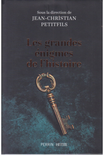 Les grandes énigmes de l'histoire Les grandes énigmes de l'histoire