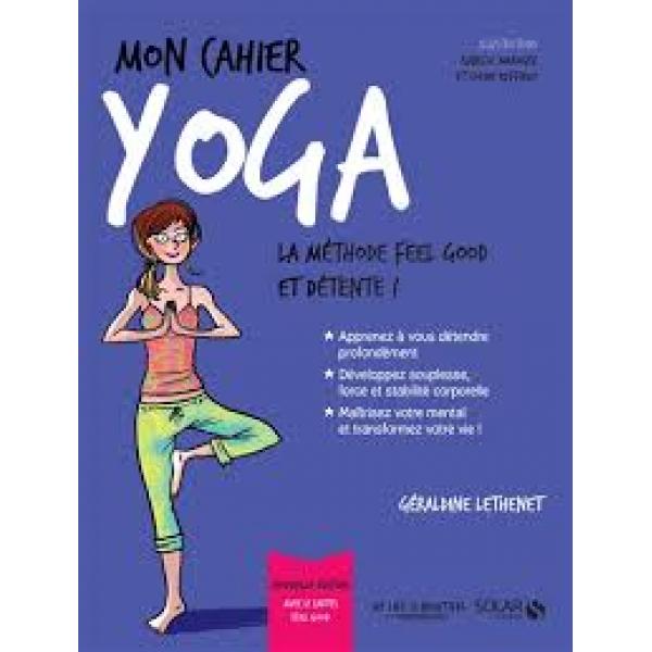 Mon cahier yoga La méthode feel good et détente !