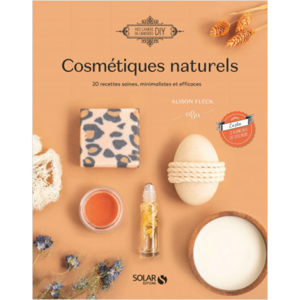 Cosmétiques naturels -18 recettes saines minimalistes et efficaces