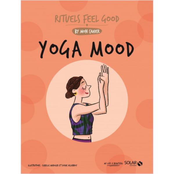 Mon cahier rituels feel good Yoga mood