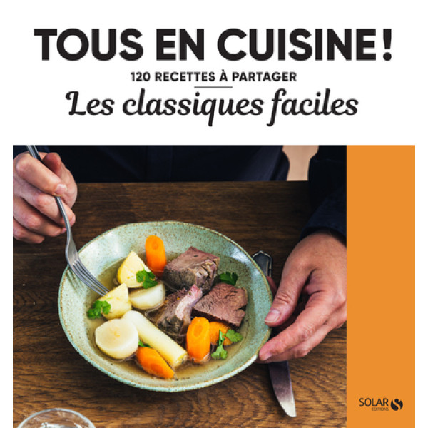 Tous en cuisine -Les classiques faciles