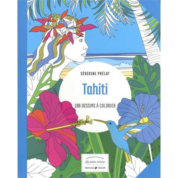Tahiti 100 dessins à colorier -les petits cahiers