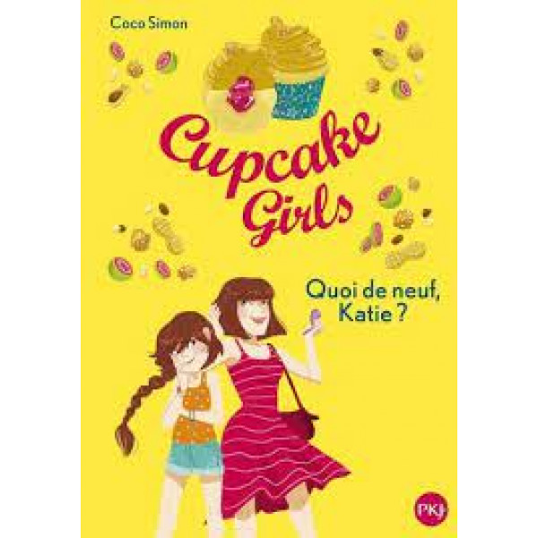 Cupcake Girls T13 -Quoi de neuf Katie ?