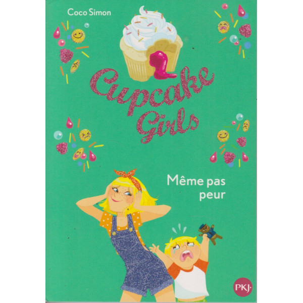 Cupcake Girls T15 -Même pas peur