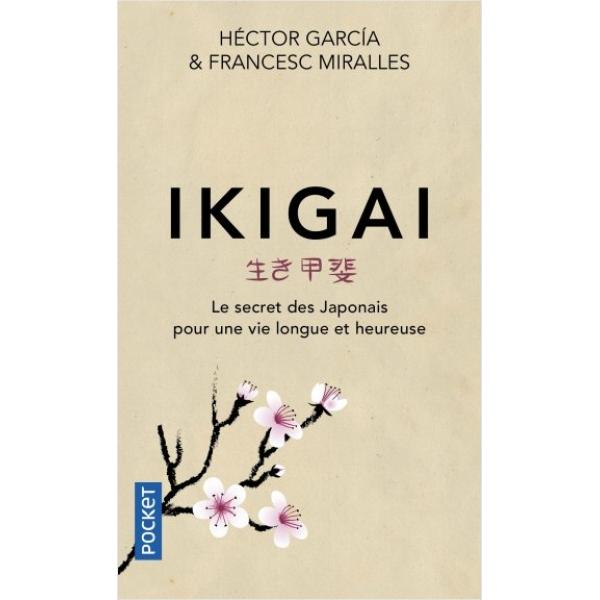 Ikigai le secret des japonais pour une vie longue et heureuse