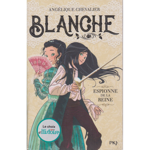 Blanche T01 - Espionne de la reine