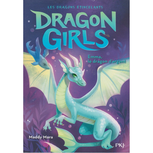 Dragon girls T2 -Emma le dragon d'argent