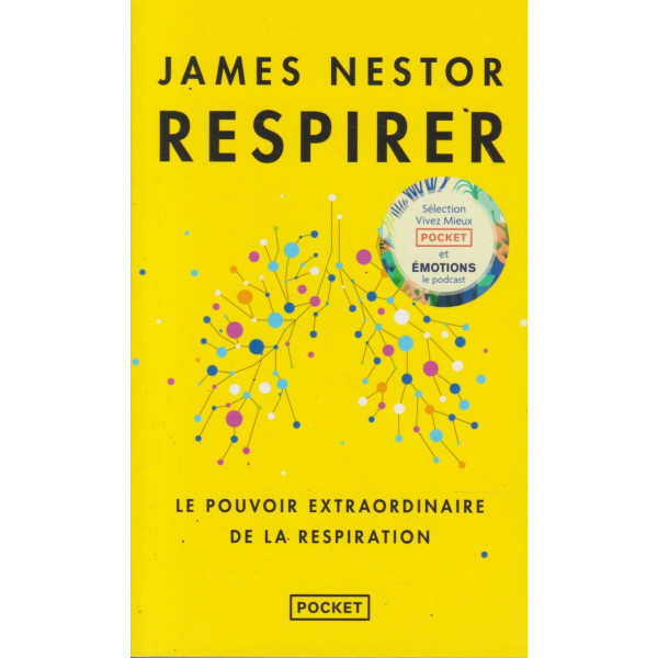 Respirer -Le pouvoir extraordinaire de la respiration