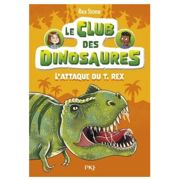 Le club des dinosaures Tome 1 - L'attaque du T.Rex
