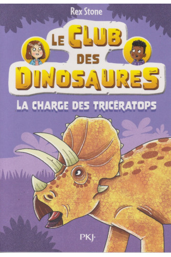 Le club des dinosaures Tome 2 - La charge des tricératops Le club des dinosaures Tome 2 - La charge des tricératops