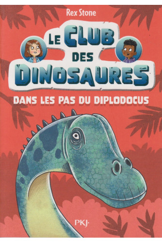 Le club des dinosaures Tome 4 - Dans les pas du diplodocus Le club des dinosaures Tome 4 - Dans les pas du diplodocus
