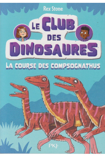 Le club des dinosaures Tome 5 - La course des Compsognathus Le club des dinosaures Tome 5 - La course des Compsognathus