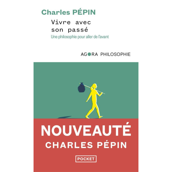 Vivre avec son passé -Une philosophie pour aller de l'avant