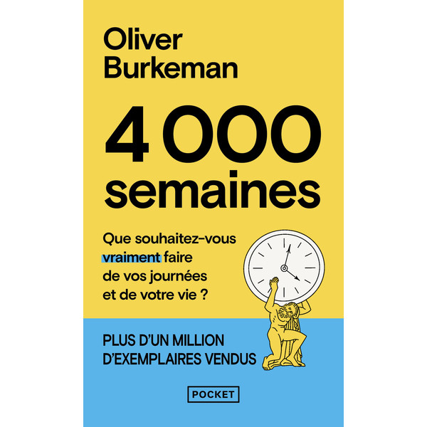 4000 Semaine Que souhaiter-vous vraiment de vos journées et de votre vie