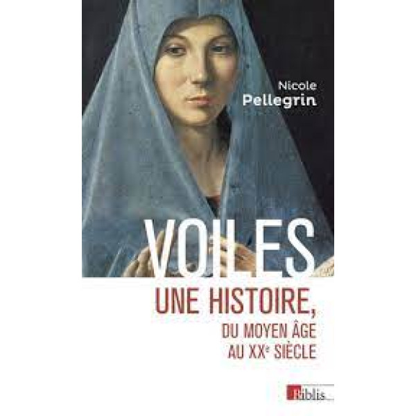 Voiles -Une histoire, du Moyen Age au XXe siècle 