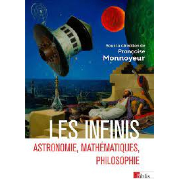 Les infinis - Astronomie, mathématiques, philosophie