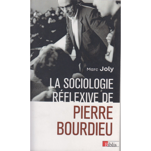 La sociologie réflexive de Pierre Bourdieu