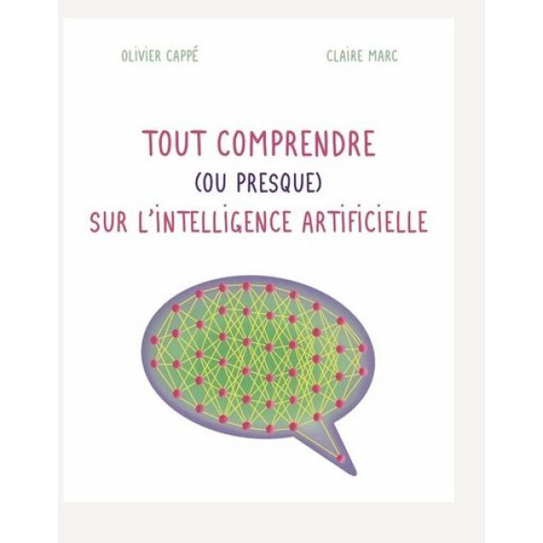 Tout comprendre ou presque sur l'intelligence artificielle