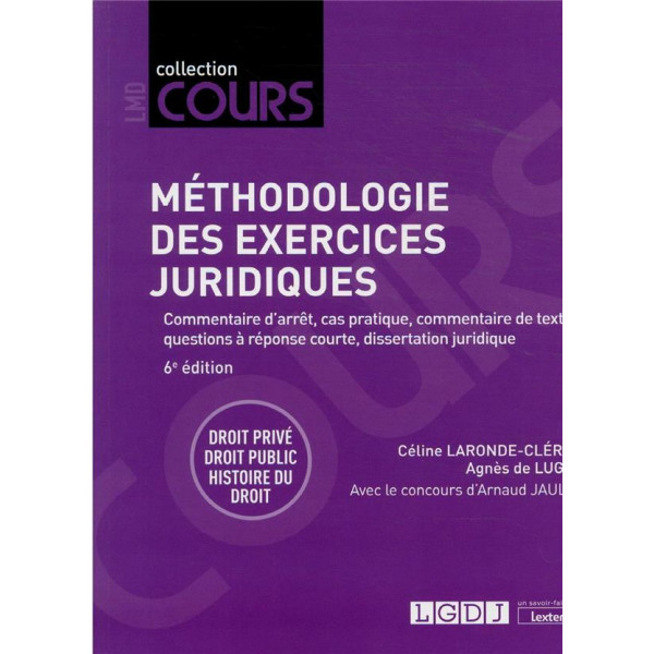 METHODOLOGIE DES EXERCICES JURIDIQUES - DROIT PRIVE, DROIT PUBLIC, HISTOIRE DU DROIT 6e ED