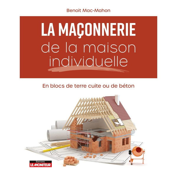 La Maçonnerie de la maison individuelle - En blocs de terre cuite ou de béton-Campus