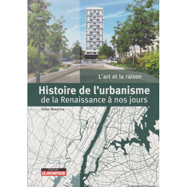 Histoire de l'urbanisme de la Renaissance à nos jours - L'art et la raison