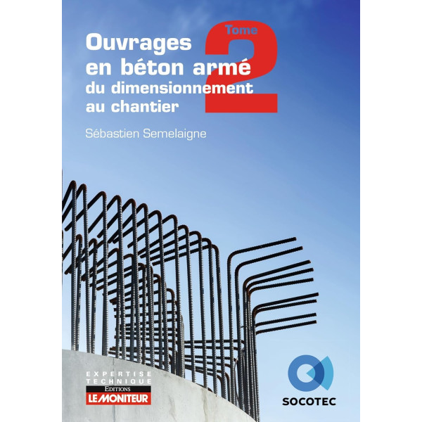 Ouvrages en béton armé : du dimensionnement au chantier - T2