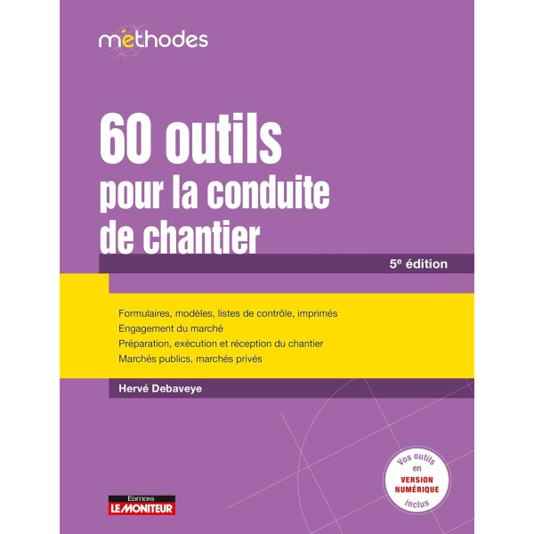 60 outils pour la conduite de chantier: Formulaires, modèles, listes de contrôle, imprimés - Engagement du marché - Préparation, exécution