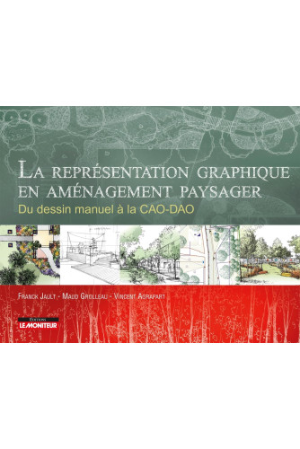 La représentation graphique en aménagement paysager: Du dessin manuel à la CAO-DAO La représentation graphique en aménagement paysager: Du dessin manuel à la CAO-DAO